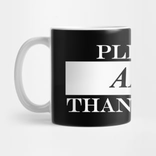 please and thank you Mug